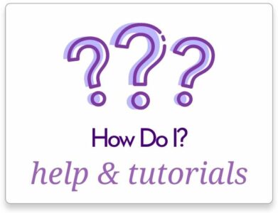 How Do I: Help and Tutorials.