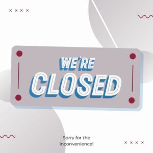 Sorry, we are closed.