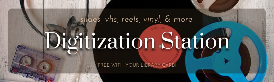 Digitization Stations - Preserve Memories for Free